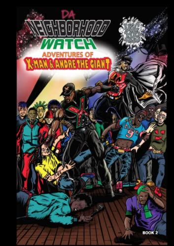 Da Neighborhood Watch: Adventures of X-Man and Andre The Giant